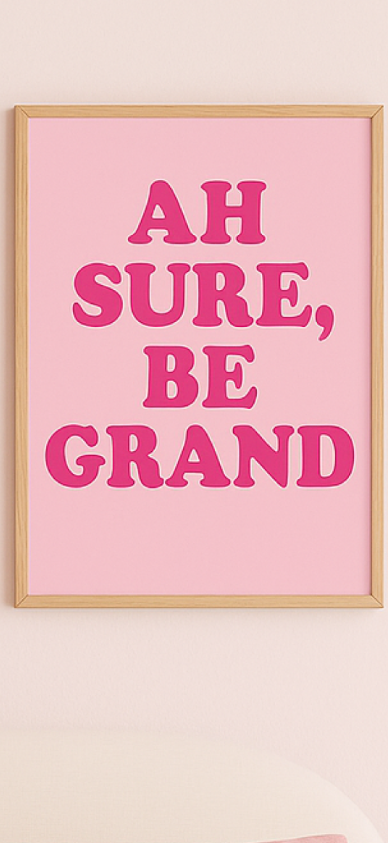 Ah sure be grand wall art